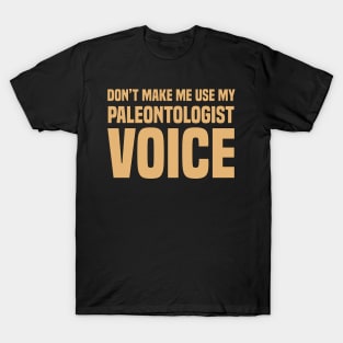 Paleontologist Paleontology Voice Fathers Day Gift Funny Retro Vintage T-Shirt